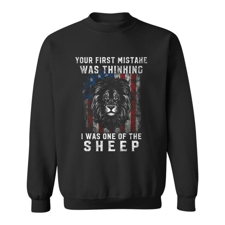 Your First Mistake Was Thinking I Was One The Sheep Lion Usa Flag Sweatshirt