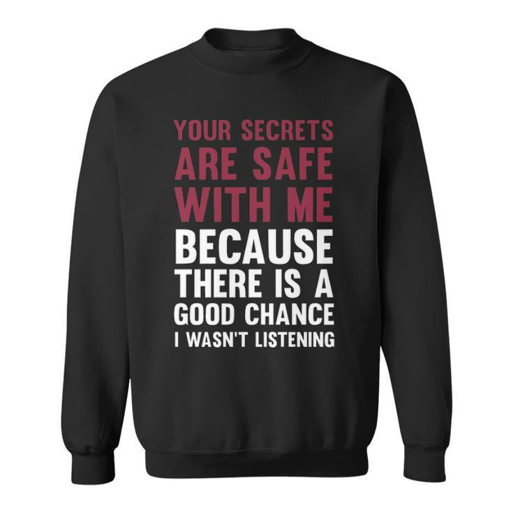 Your Secrets Are Safe V3 Sweatshirt