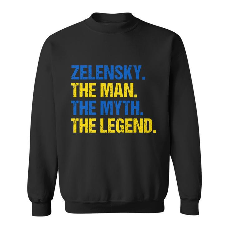 Zelensky The Man The Myth The Legend Volodymyr Zelensky Sweatshirt