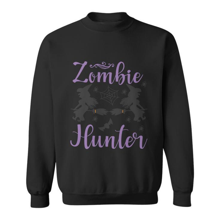 Zombie Hunter Witch Halloween Quote Sweatshirt
