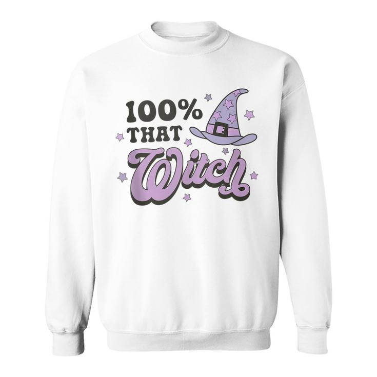 100 That Witch Witchy Woman Witch Vibes Funny Halloween  Sweatshirt