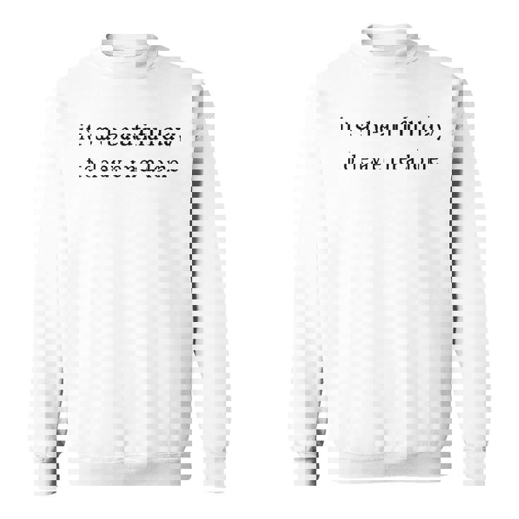 tee shirt it's a beautiful day to leave me alone sweater