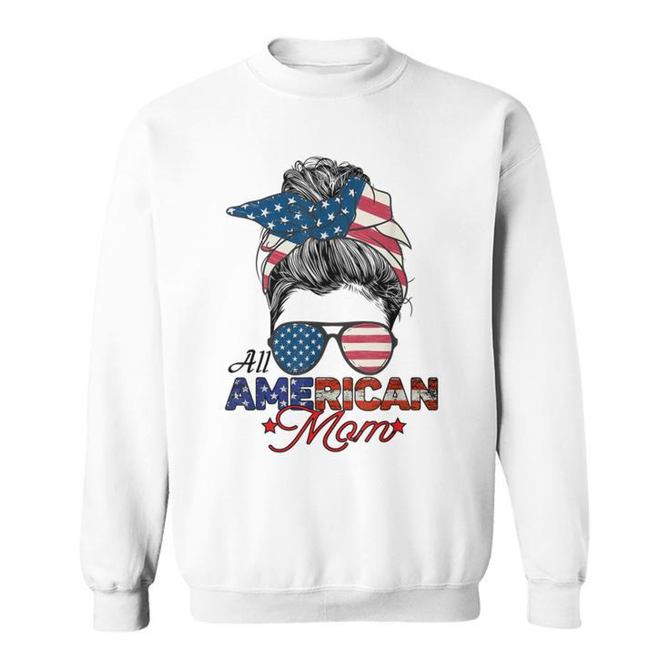 All American Mom 4Th July Messy Bun Us Flag  Sweatshirt