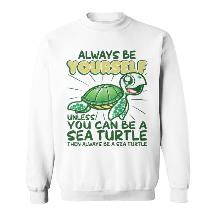 PNJ Always Be Yourself Unless You Can Be A Sea Turtle Women's T-Shirt