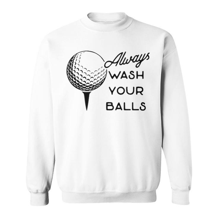 Always Wash Your Balls V3 Sweatshirt