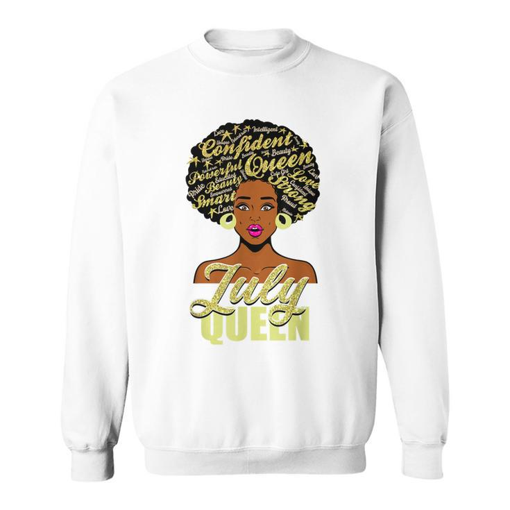 Black African American Melanin Afro Queen July Birthday  Sweatshirt