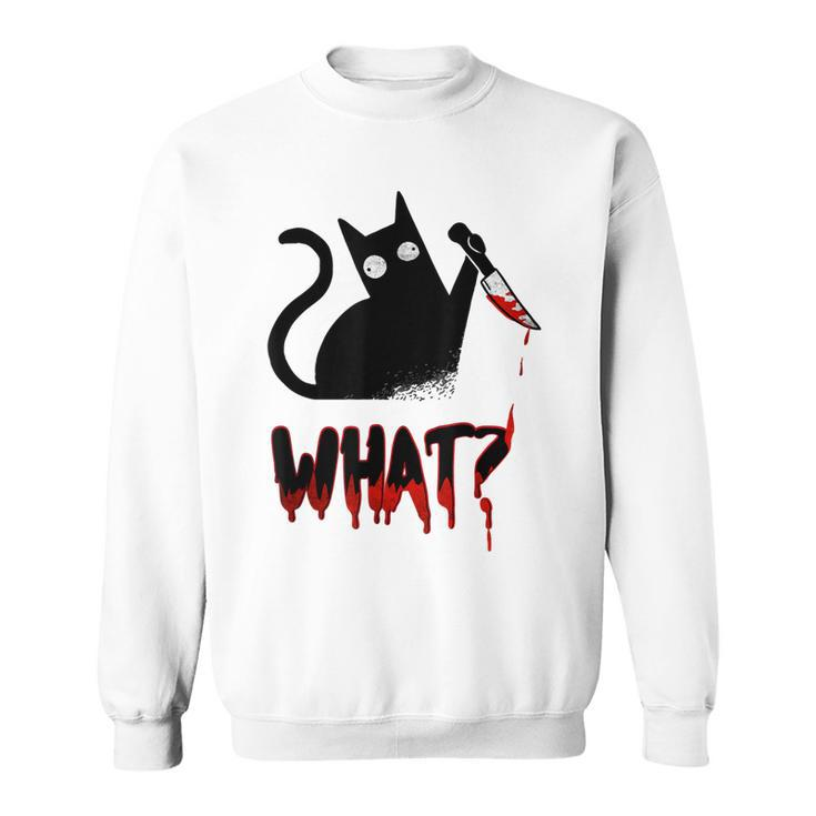 Cat What Murderous Black Cat With Knife Halloween Costume  Sweatshirt