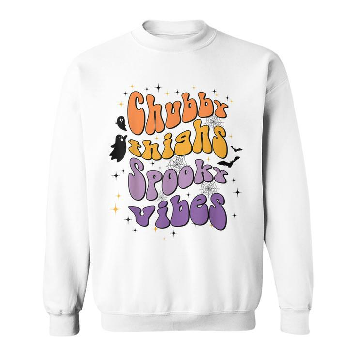 Chubby Thighs And Spooky Vibes Happy Halloween  Sweatshirt