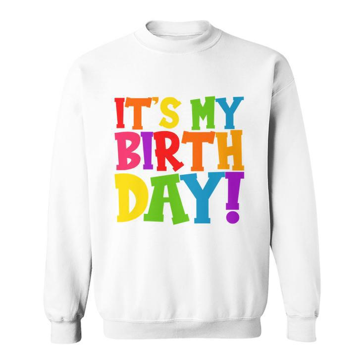 Cute Colorful Its My Birthday Sweatshirt