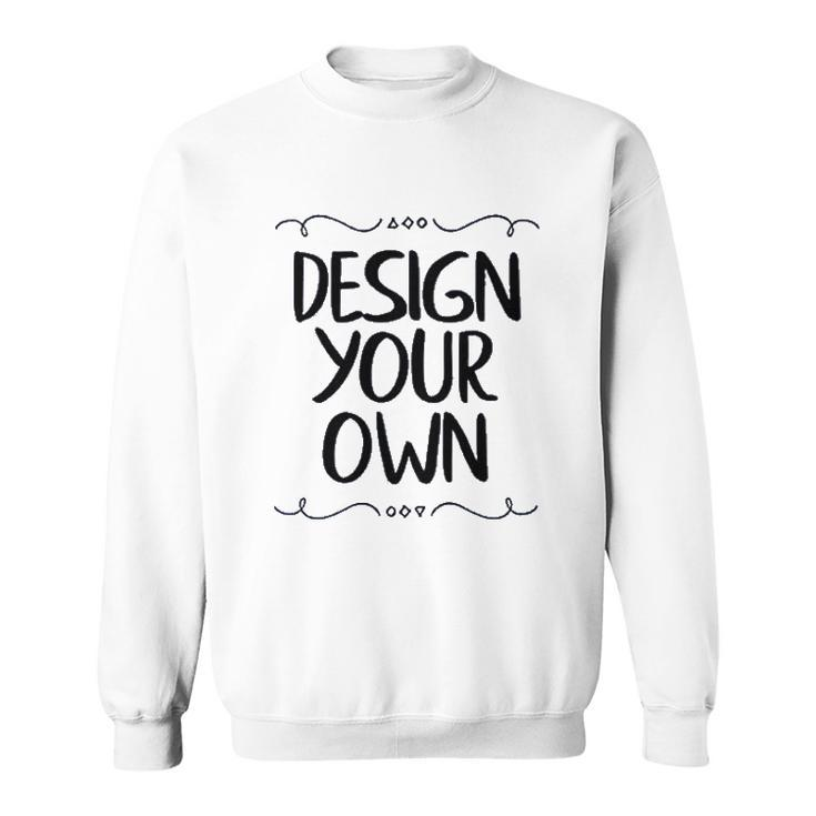 Design Your Own V2 Men Women Sweatshirt Graphic Print Unisex