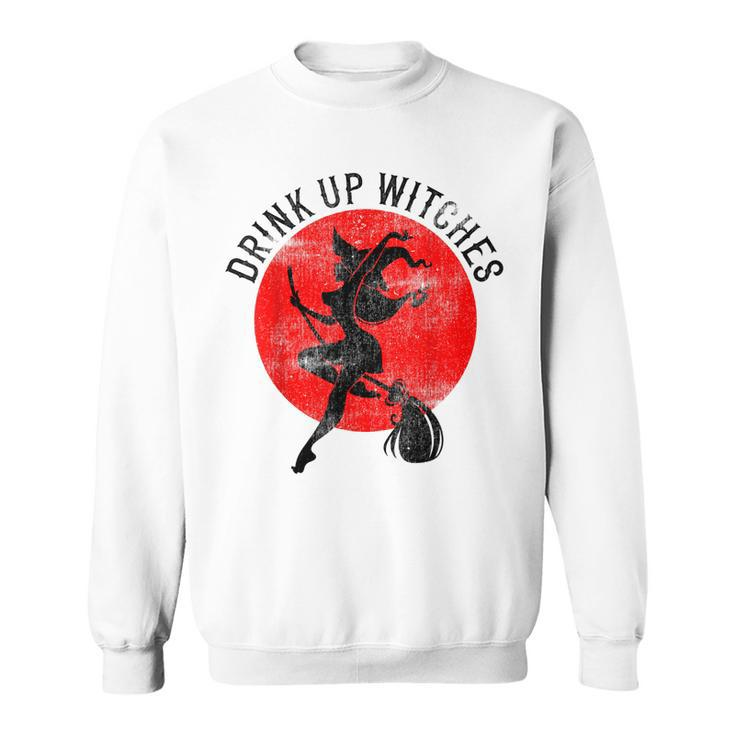 Drink Up Witches  Funny Witch Costume  Halloween  Sweatshirt