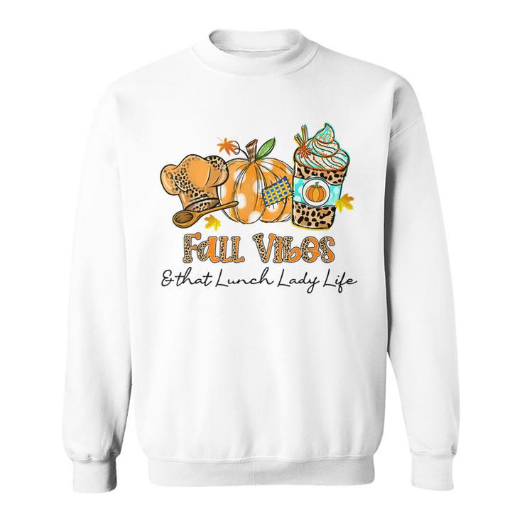 Fall Vibes & That Lunch Lady Life Pumpkin Spice Fall  Men Women Sweatshirt Graphic Print Unisex