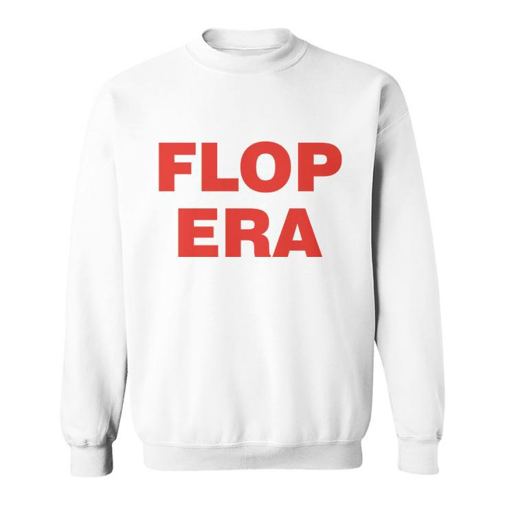 Flop Era Funny This Is My Flop Era Sweatshirt