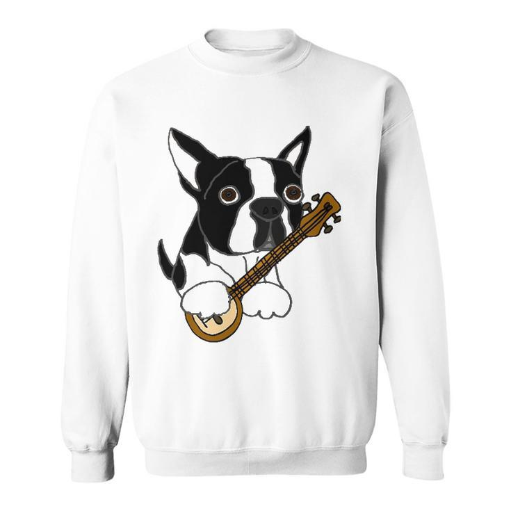 Funny Boston Terrier Dog Playing Banjo Sweatshirt