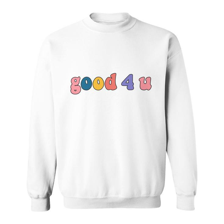 Good 4 U Olivia Rodrigo Tshirt Sweatshirt