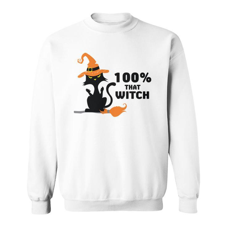 Halloween 100% That Witch Cat Funny Gift Sweatshirt