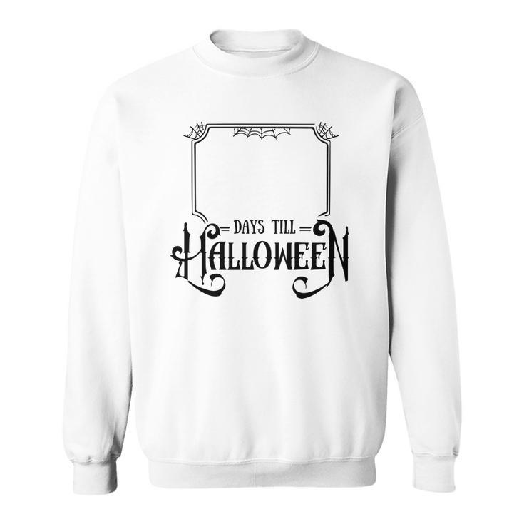 Halloween Days Till Halloween Black Design Men Women Sweatshirt Graphic Print Unisex