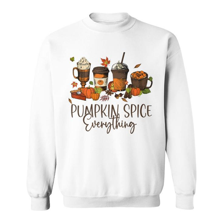Halloween Pumpkin Spice Everything Thanksgiving  V2 Sweatshirt