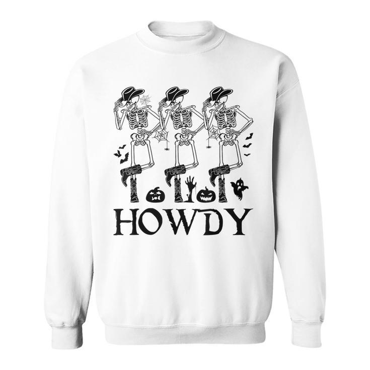 Howdy Cowboy Dancing Skeleton Cowboy Halloween  Sweatshirt