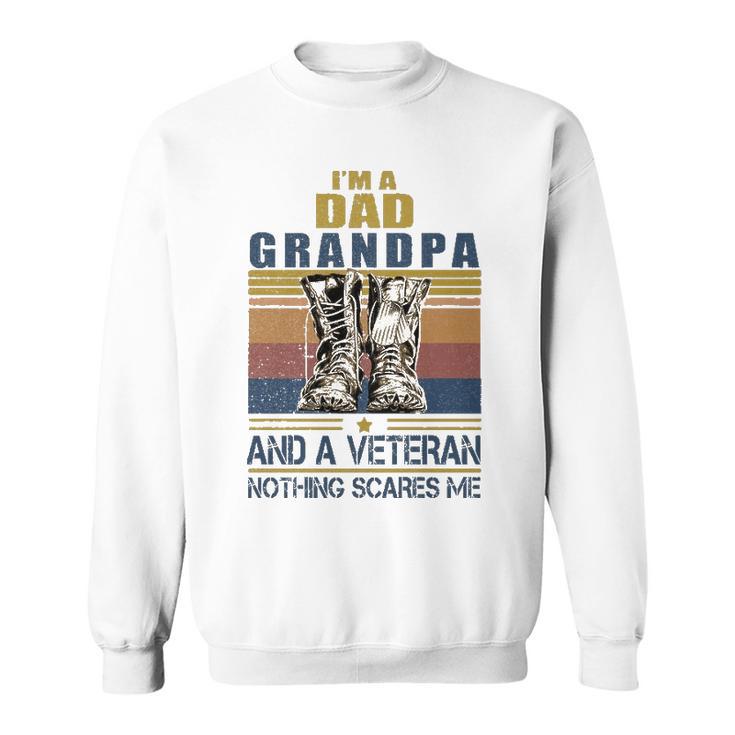 I Am A Dad Grandpa Veteran V2 Sweatshirt