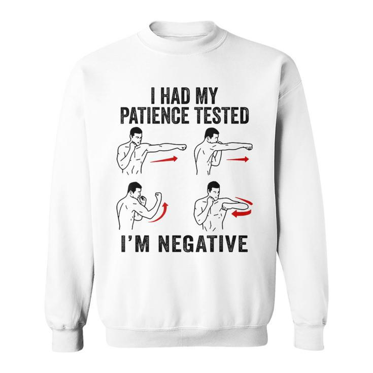I Had My Patience Tested Im Negative Coworker Funny Sarcasm  Sweatshirt