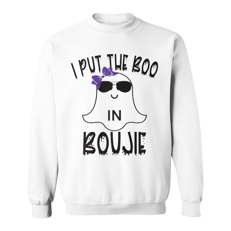 I Put The Boo In Boujie Funny Cute Halloween Costume Boujee  Sweatshirt