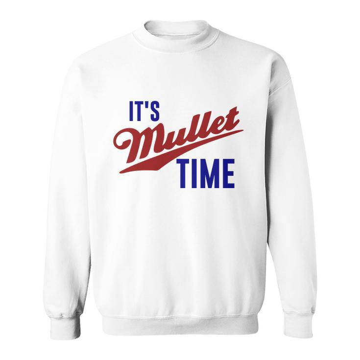 It’S Mullet Time Funny Redneck Mullet Sweatshirt