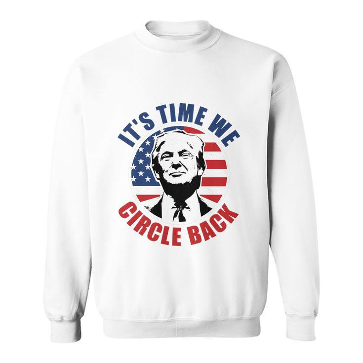 Its Time We Circle Back Ultra Maga  Sweatshirt