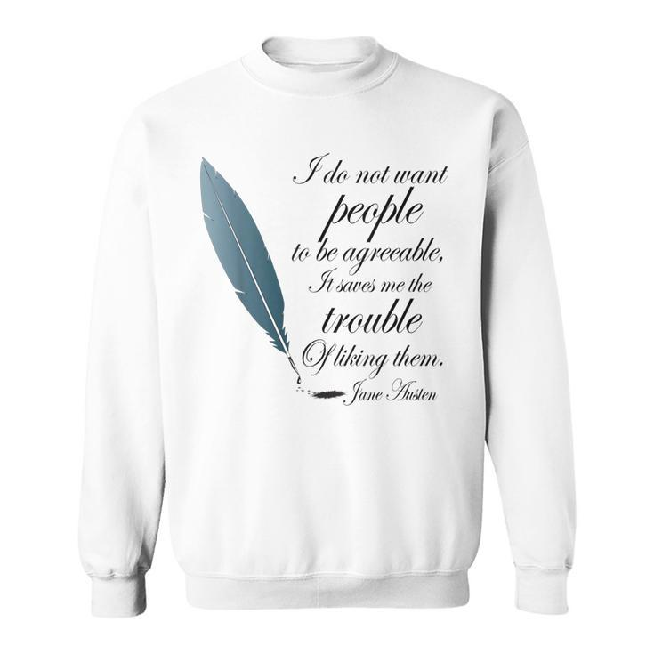 Jane Austen Funny Agreeable Quote  Sweatshirt