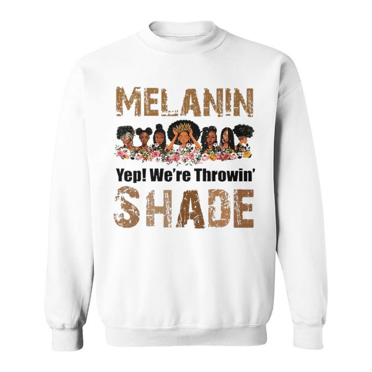 Juneteenth Black Women Melanin Yep Were Throwin Shade  Sweatshirt