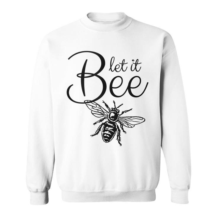 Let It Bee Black&White Bee Beekeeper  Sweatshirt
