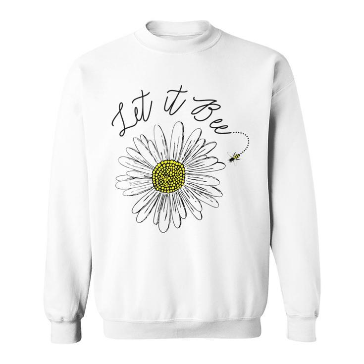 Let It Bee  Hippie Sun Flower Zone  Sweatshirt