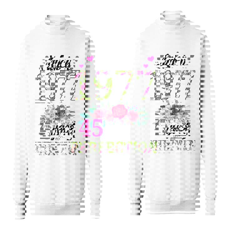 Made In 1977 Floral 45 Year Old 45Th Birthday Gifts Women Sweatshirt