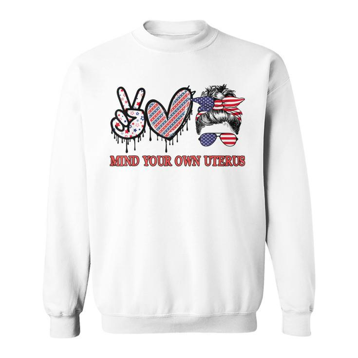Mind Your Own Uterus Pro Choice Feminist Women Right Us Flag  Sweatshirt