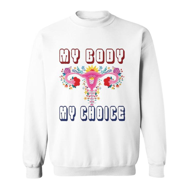 My Body My Choice  Pro Roe Floral Uterus Sweatshirt