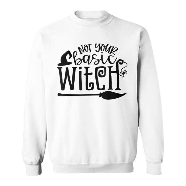 Not Your Basic Witch Witchy Witch Vibes Halloween Costume  Sweatshirt