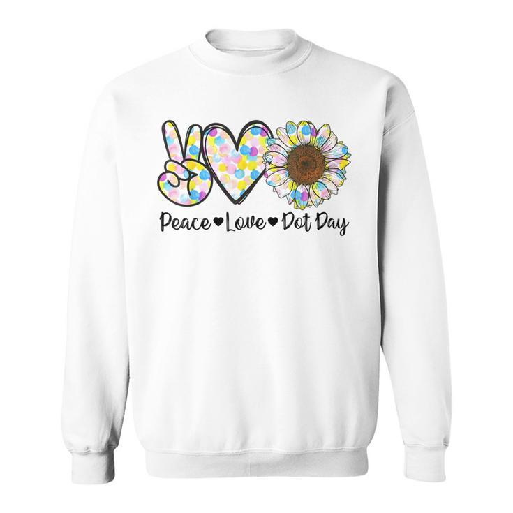 Peace Love International Dot Day Happy Dot Day Colorful  Men Women Sweatshirt Graphic Print Unisex