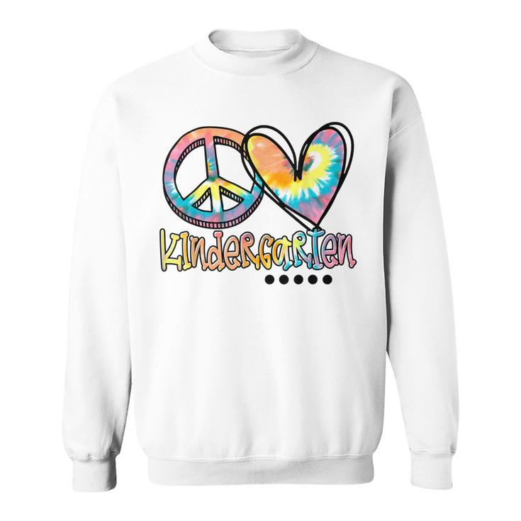 Peace Love Kindergarten Funny Tie Dye First Day Of School  Men Women Sweatshirt Graphic Print Unisex
