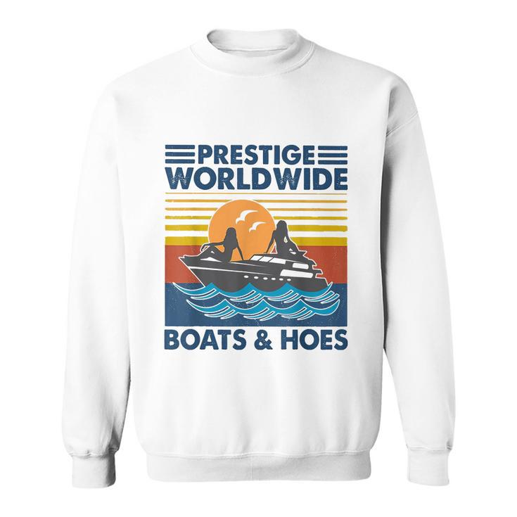 Prestige Worldwide Boats And Hoes Retro Vintage Tshirt Sweatshirt