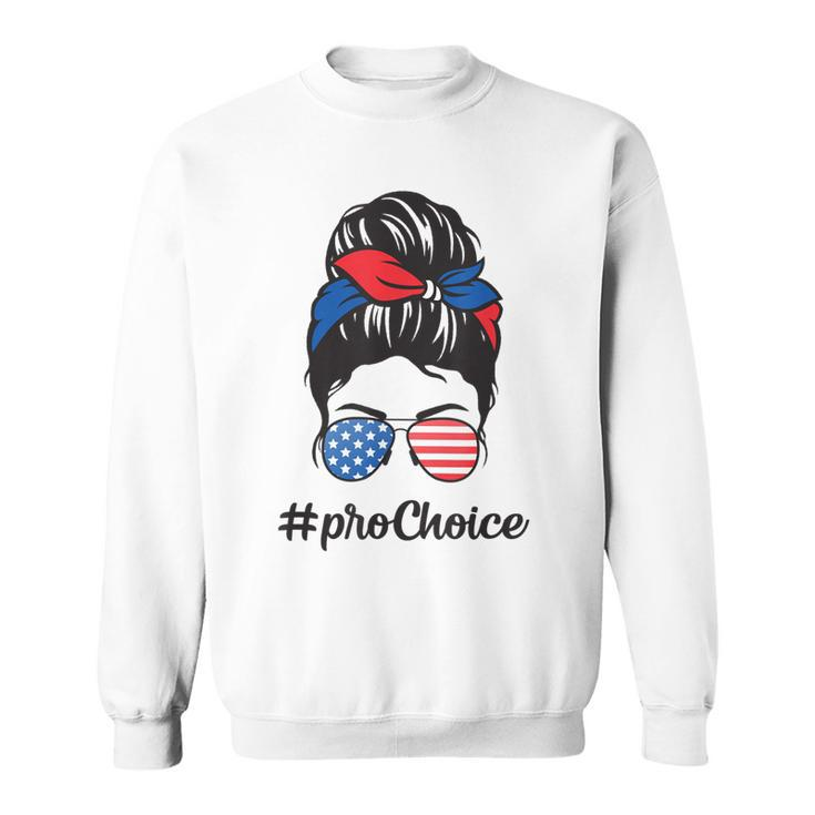 Pro Choice Af Reproductive Rights Messy Bun Us Flag 4Th July  Sweatshirt
