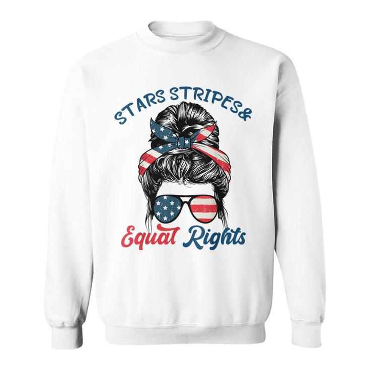 Pro Choice Feminist Stars Stripes Equal Rights Messy Bun  Sweatshirt