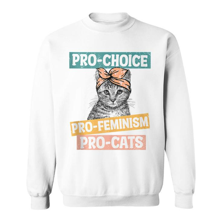 Pro Choice Pro Feminism Pro Cats Feminism Feminist  Sweatshirt