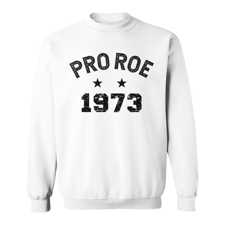 Pro Roe 1973 Distressed  V2 Sweatshirt