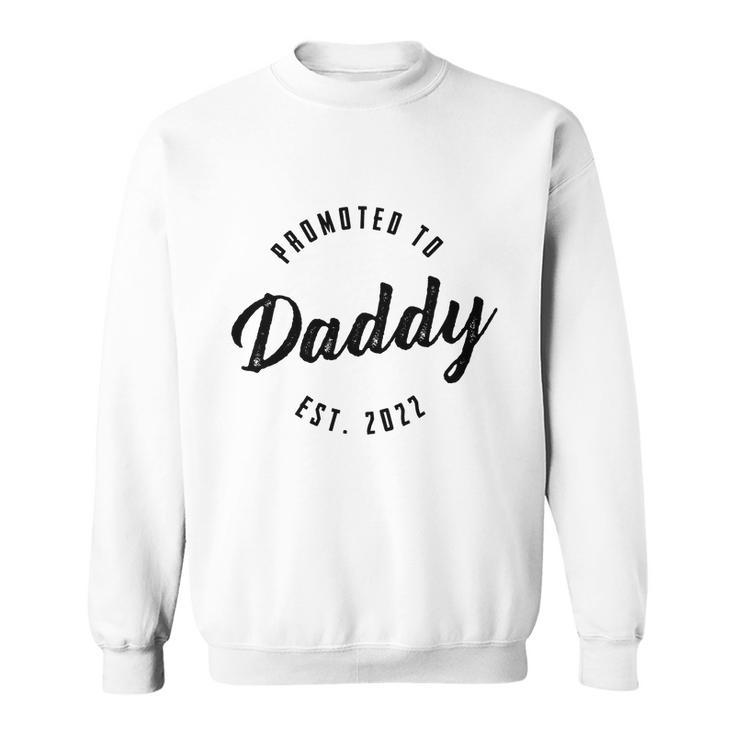 Promoted To Daddy 2022 For Men Of Girl New Dad Life With This Shirt New Dad Tshirt Sweatshirt