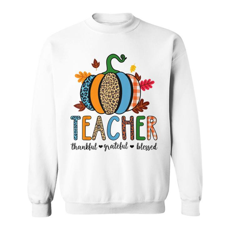 Pumpkin Leopard Teacher Thankful Grateful Blessed  V3 Sweatshirt