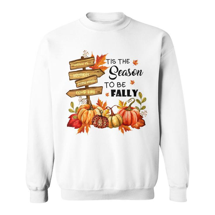 Pumpkin Patch Hayrides Corn Maze Tis The Season To Be Fally  Sweatshirt