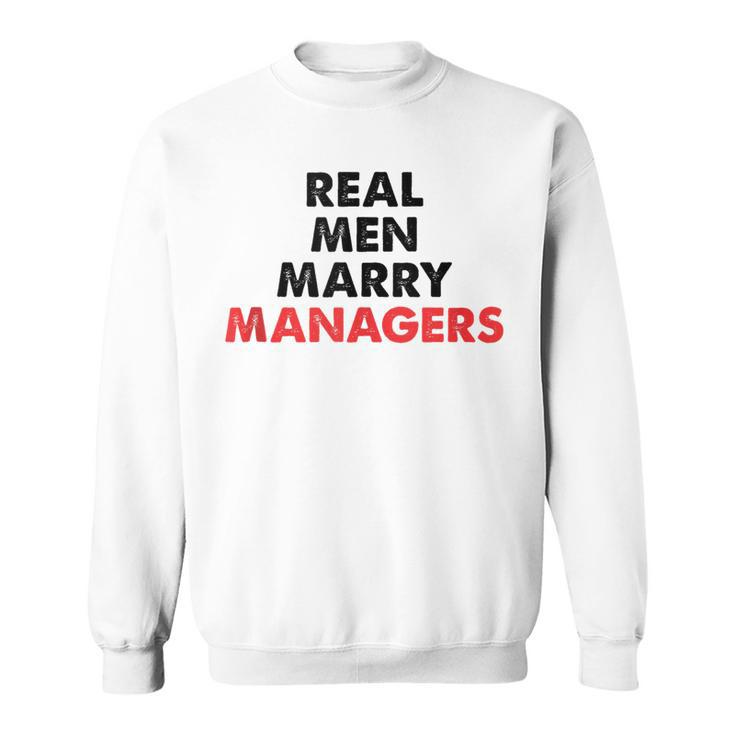 Real Men Marry Managers | Manager Husband  Sweatshirt