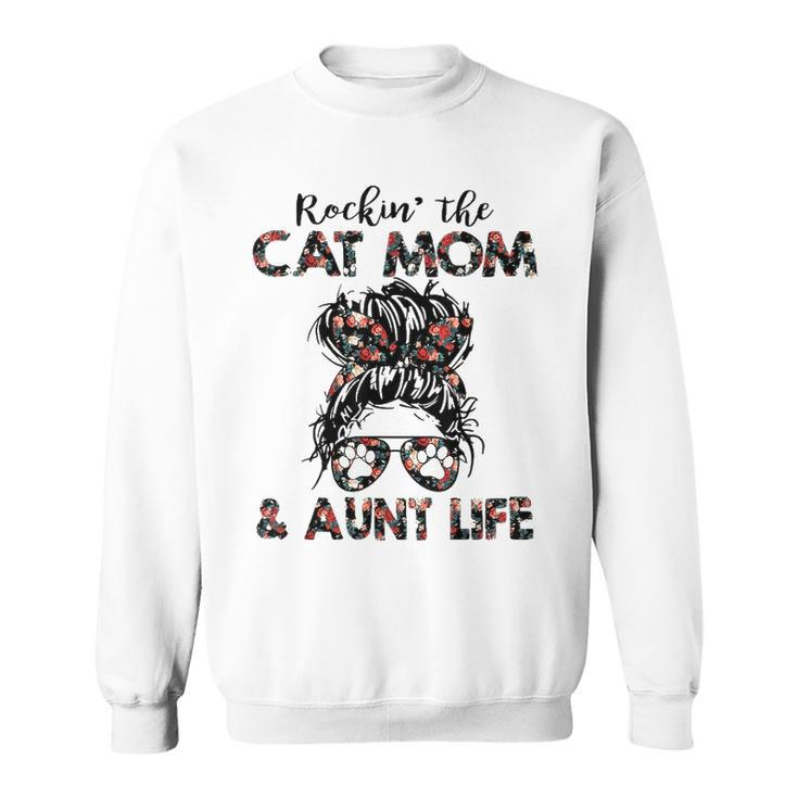 Rockin The Cat Mom & Aunt Life Messy Bun Hair Glasses Paws   Sweatshirt