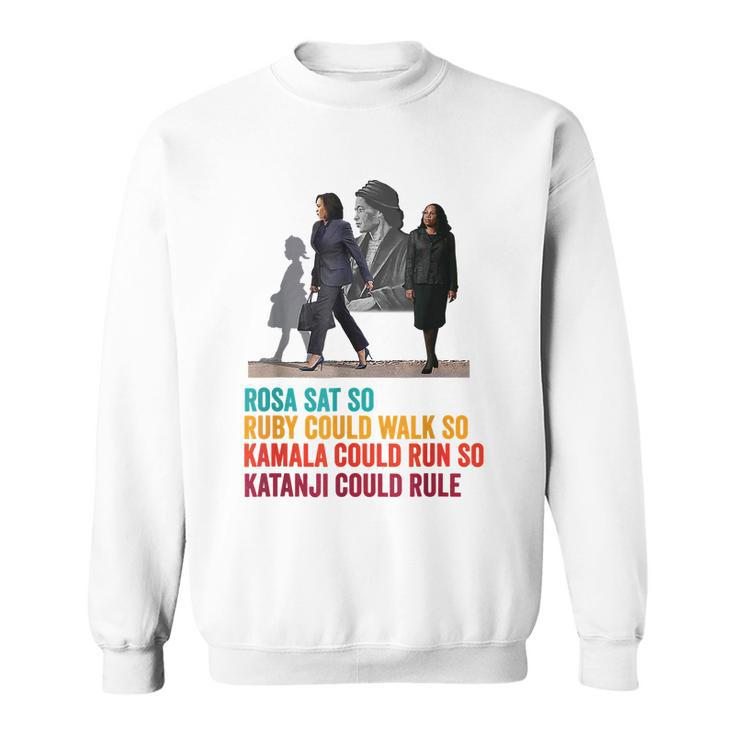 Rosa Sat Ruby Walk Kamala Run So Ketanji Could Rule Kbj Meme Sweatshirt