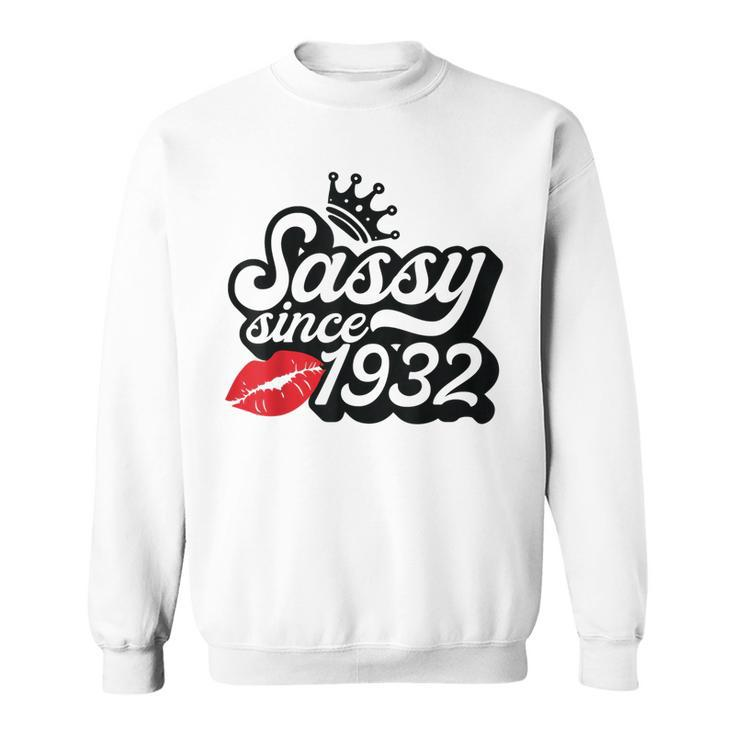 Sassy Since 1932 Fabulous 90Th Birthday Gifts Ideas For Her  Sweatshirt